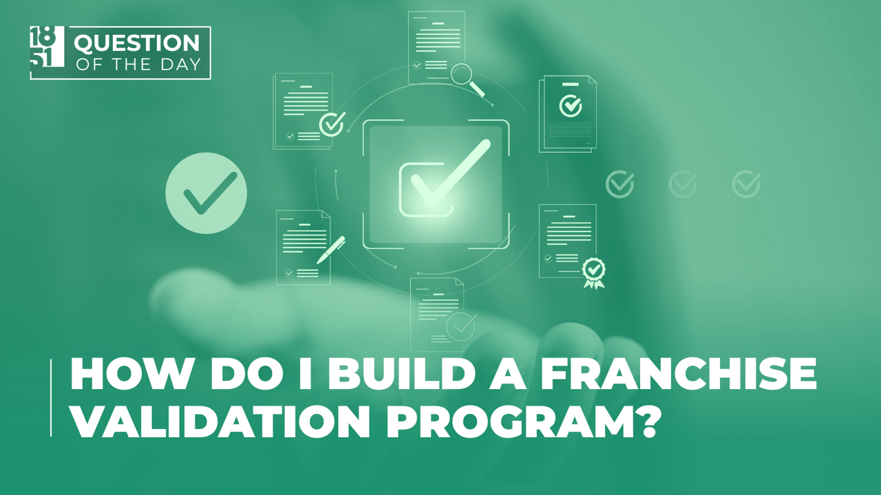 How do I build a franchise validation program?