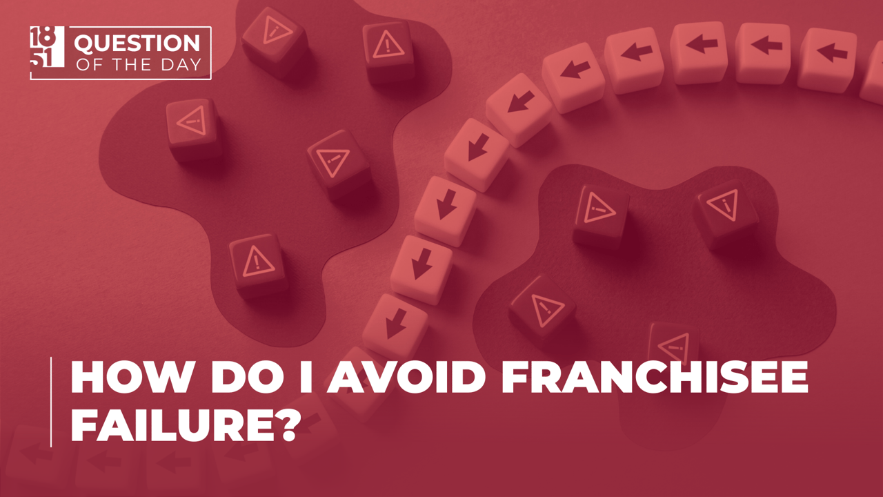 How do I avoid franchisee failure?