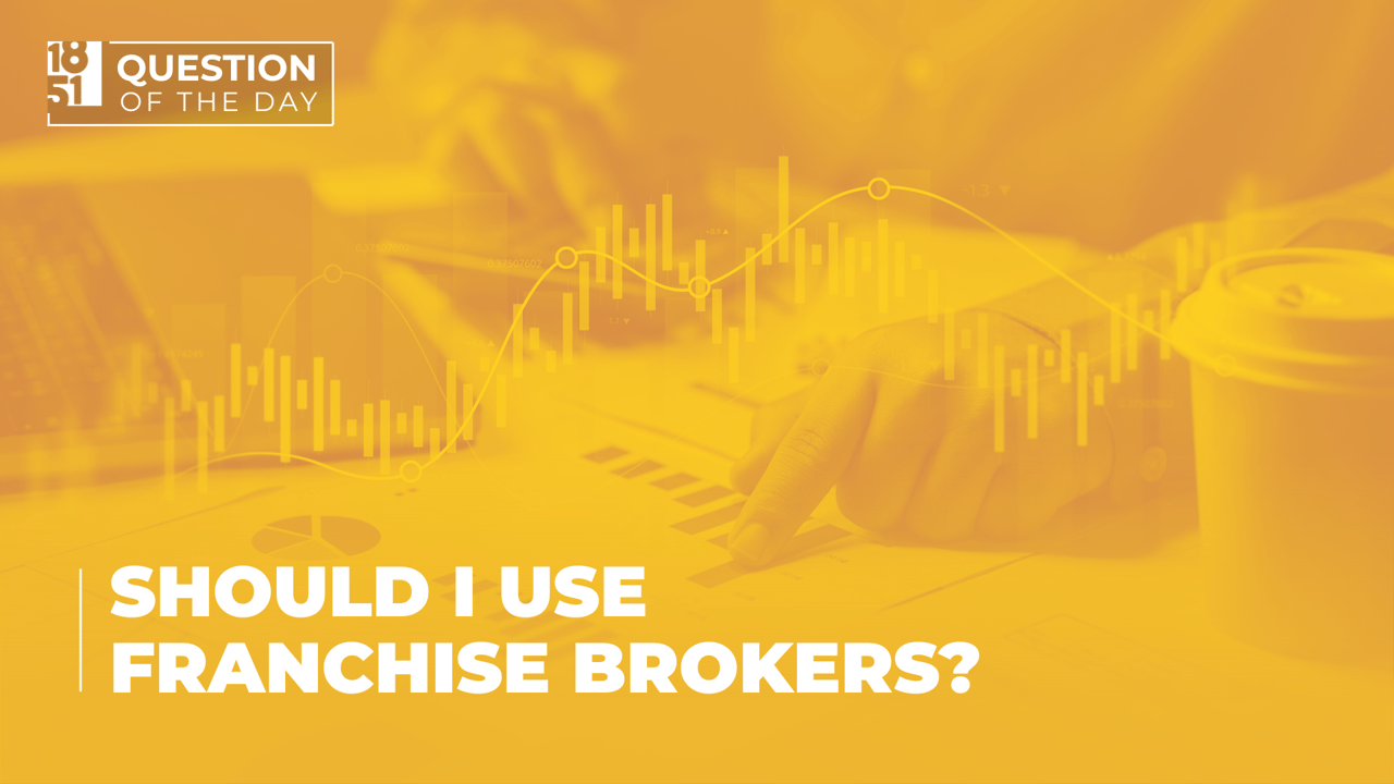 Should I use franchise brokers?