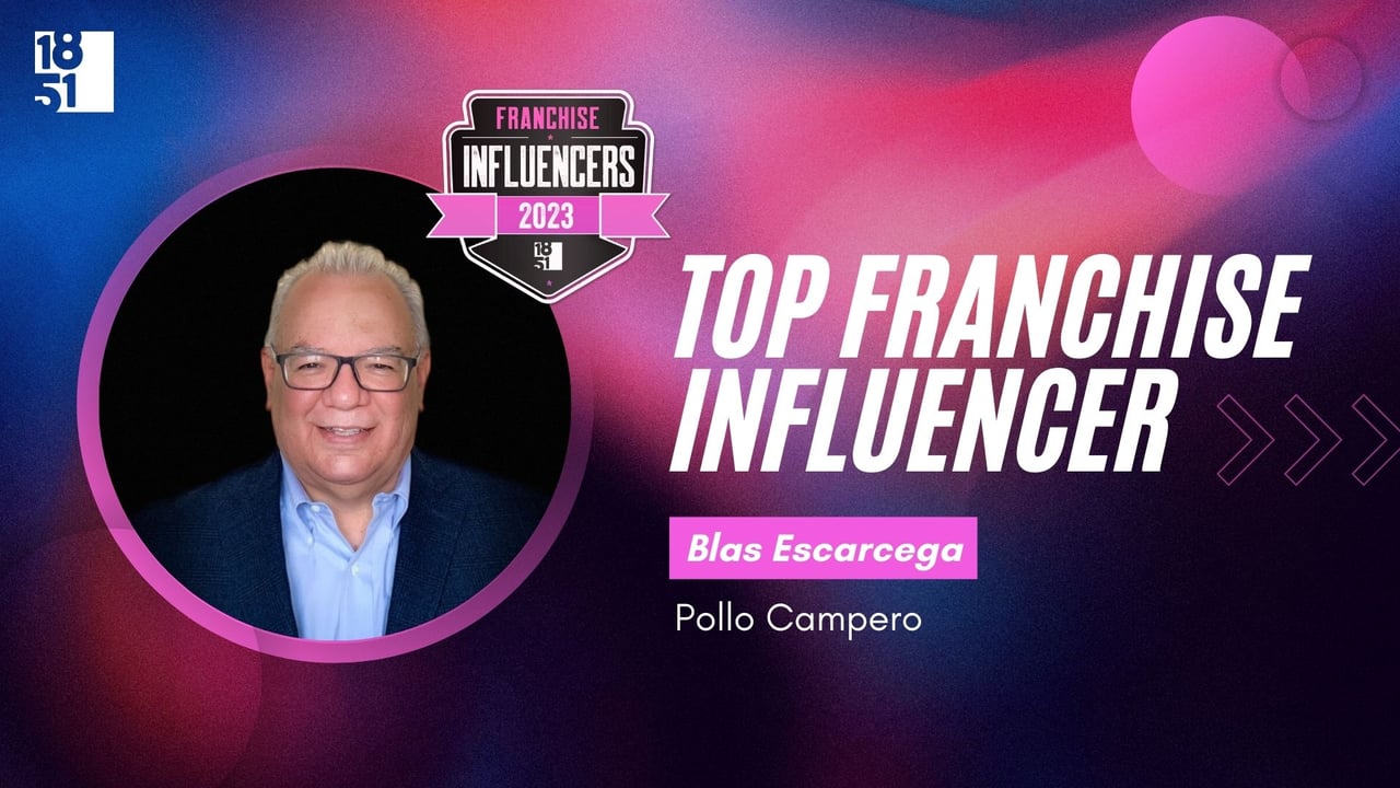 Franchise Influencers: Blas Escarcega, Director Franchise Influencers: Blas Escarcega, Director of Franchise Development, Pollo Campero