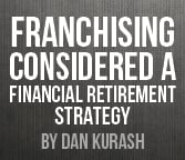 Franchising Considered a Financial Retirement Strategy 