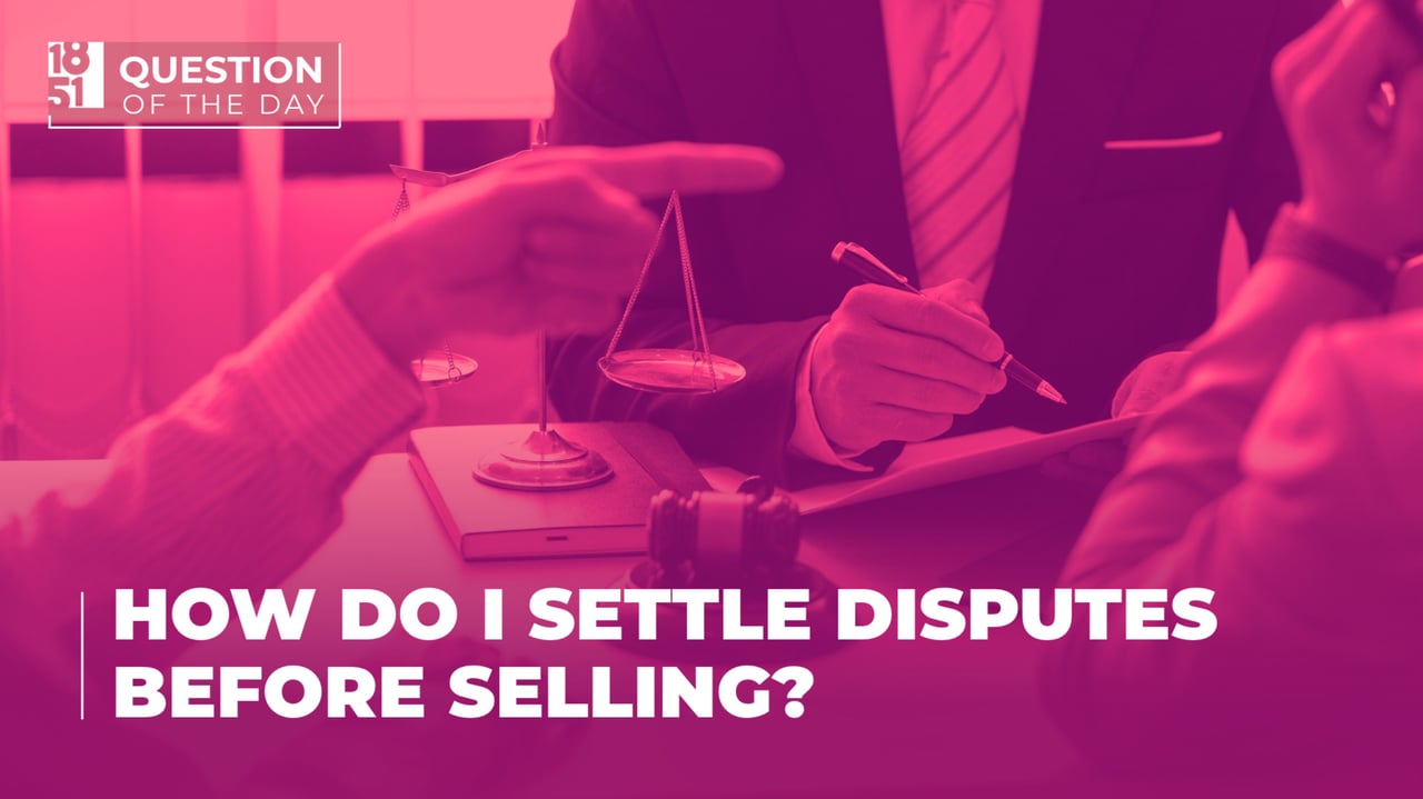 How Do I Settle Disputes Before Selling My Franchise? How Do I Settle Disputes Before Selling My Franchise?