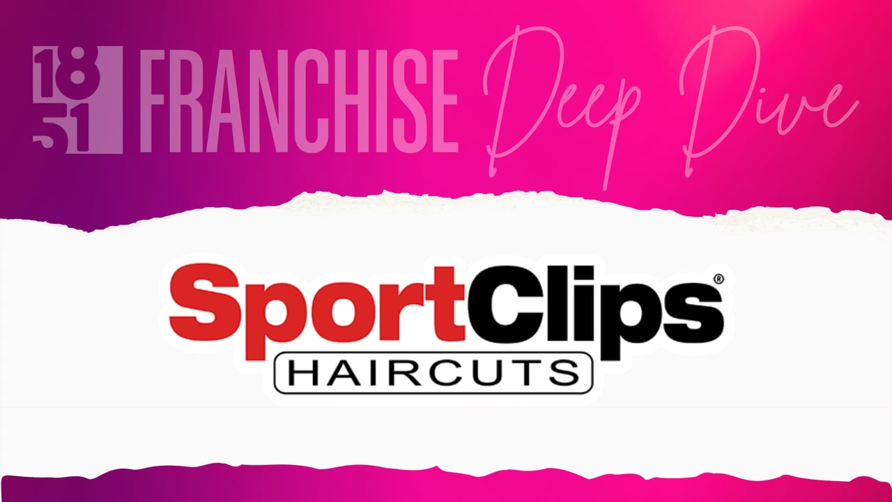 1851 Franchise Deep Dive design with Sport Clips