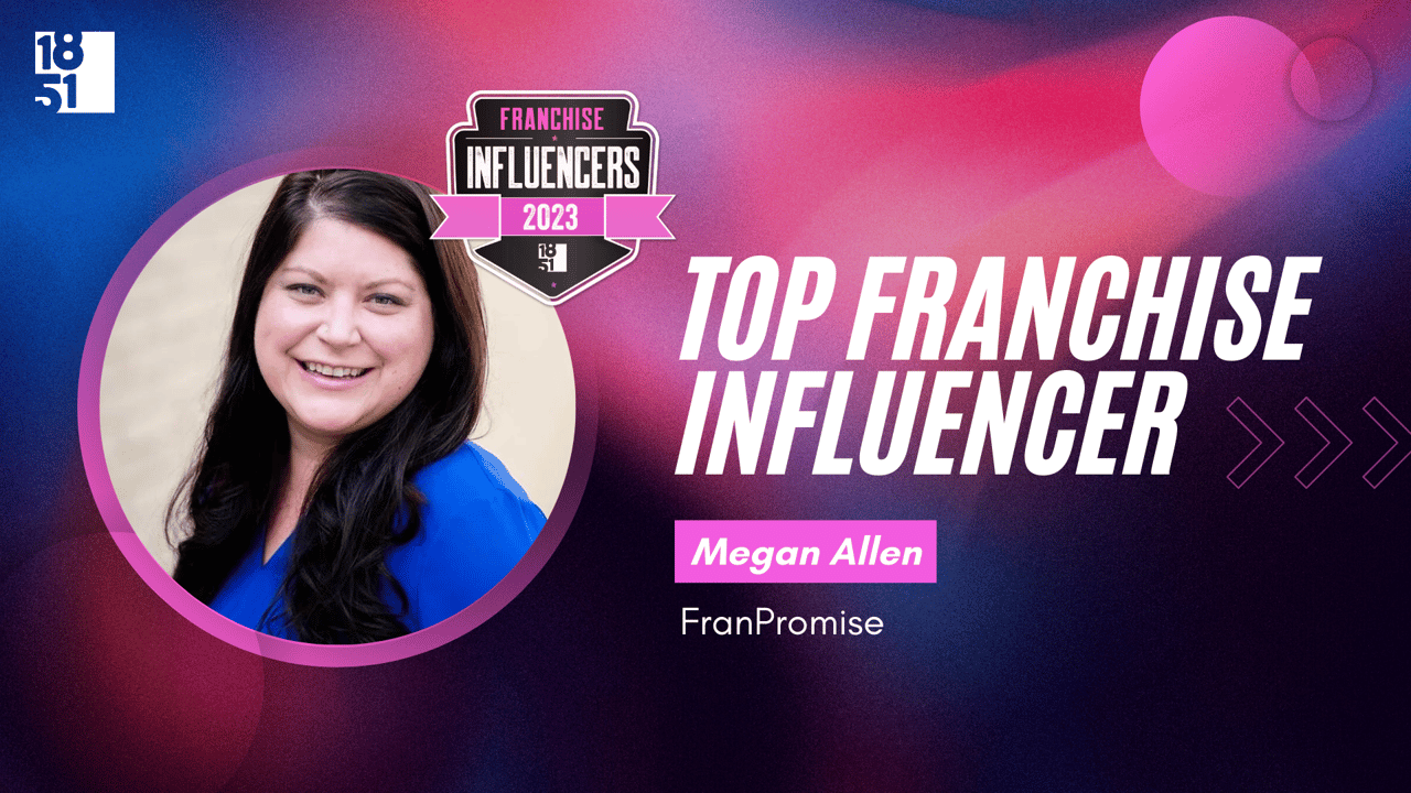 Megan Allen | Chief Problem Solver, FranPromise | 1851 Franchise