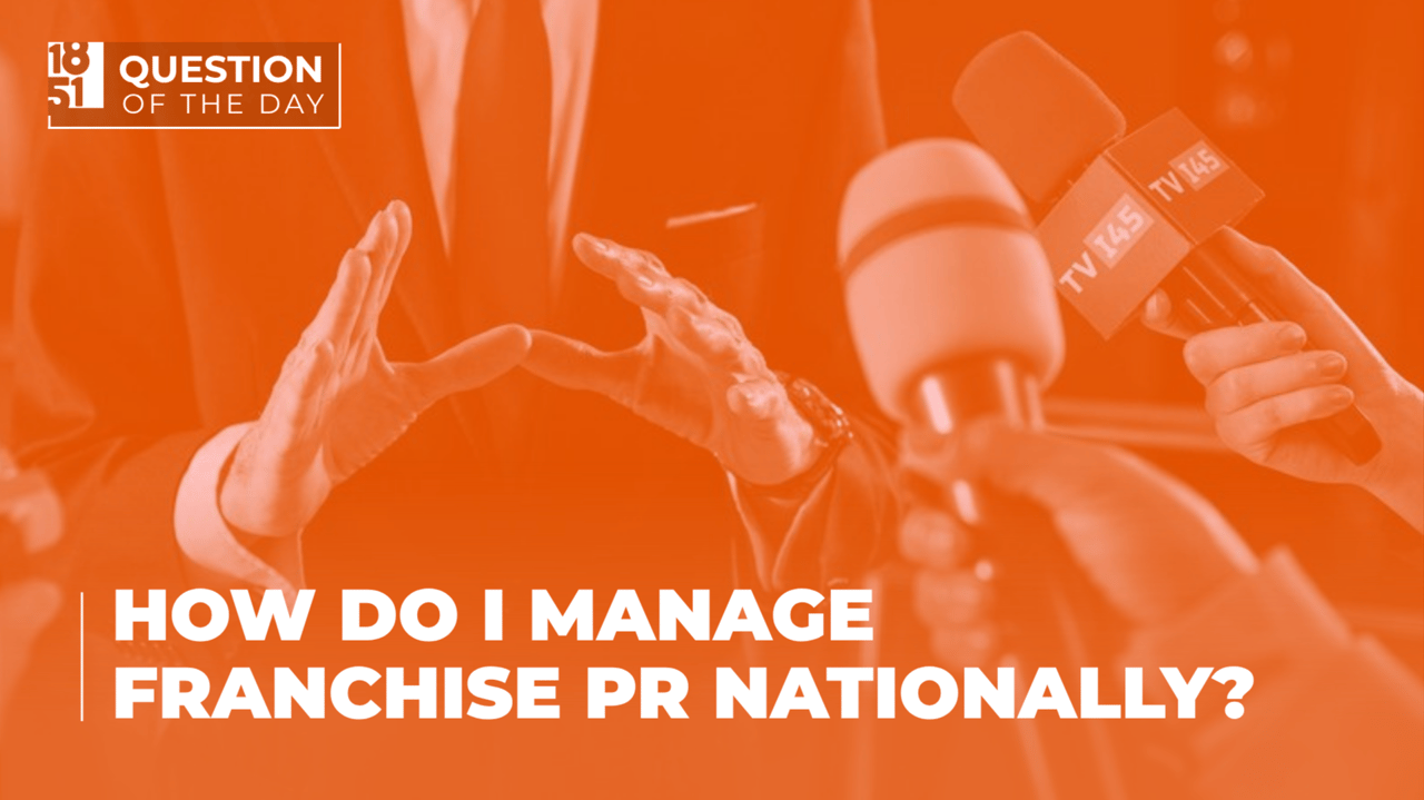 How to Manage Franchise PR on a National Level | National PR Tips