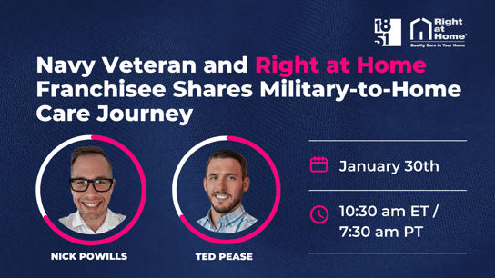 Right at Home webinar announcement with photo of franchisee and Navy veteran Ted Pease