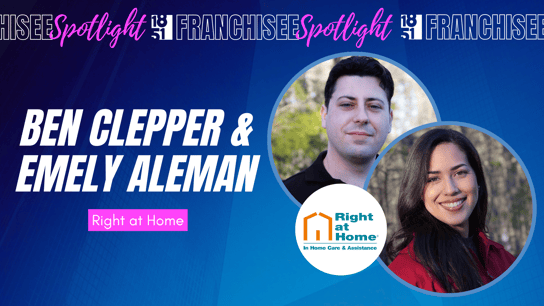 franchisee spotlight design with photos of Ben Clepper and Emely Aleman and Right at Home logo