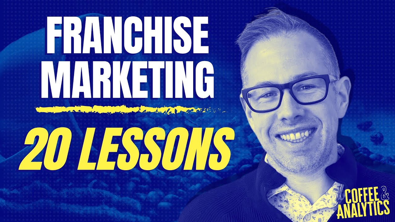 20 Lessons From Franchisees That Will Change Your Franchise Marketing Strategy
