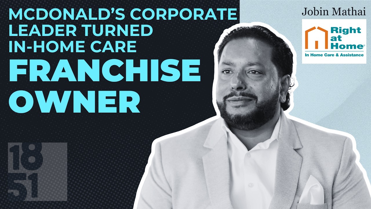 From McDonalds Operations Management To Right At Home Owner with Jobin Mathai