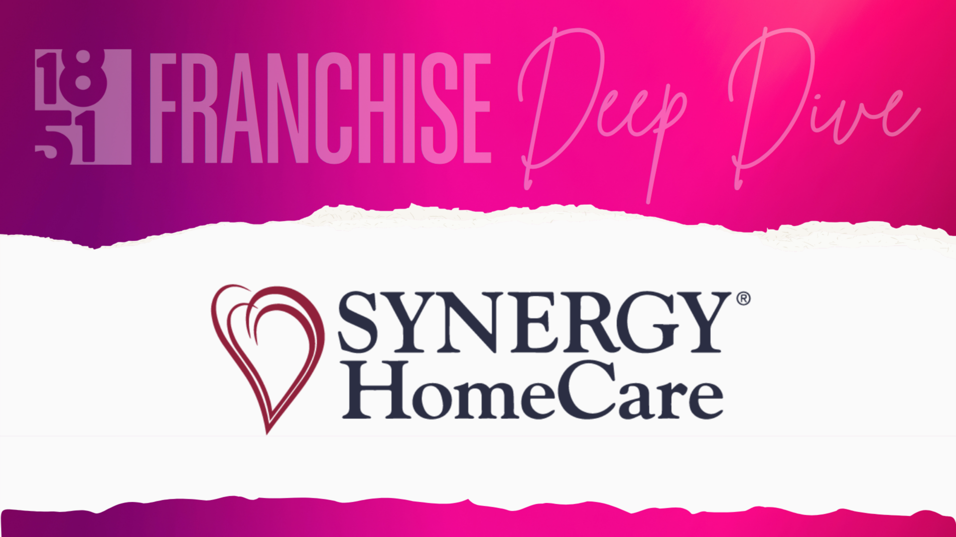 1851 Franchise deep dive: SYNERGY HomeCare